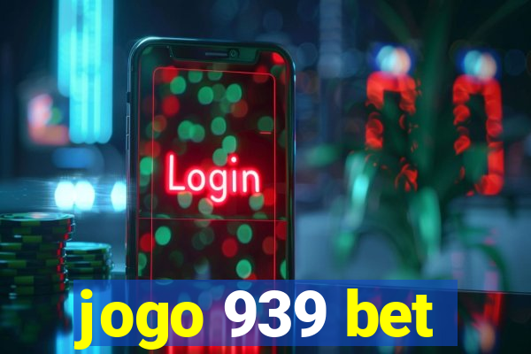 jogo 939 bet