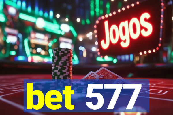 bet 577