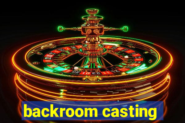 backroom casting