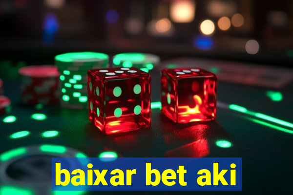 baixar bet aki