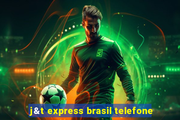 j&t express brasil telefone