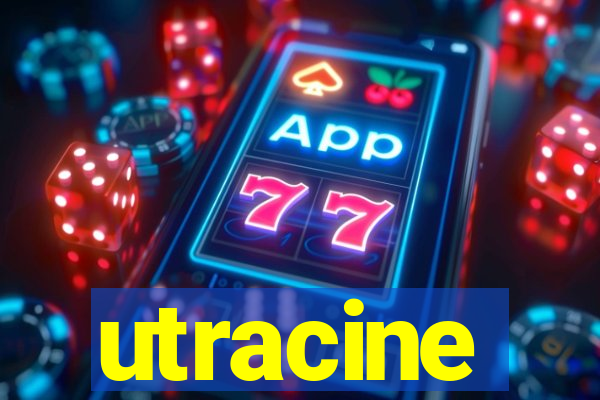 utracine