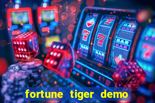 fortune tiger demo grátis dinheiro infinito