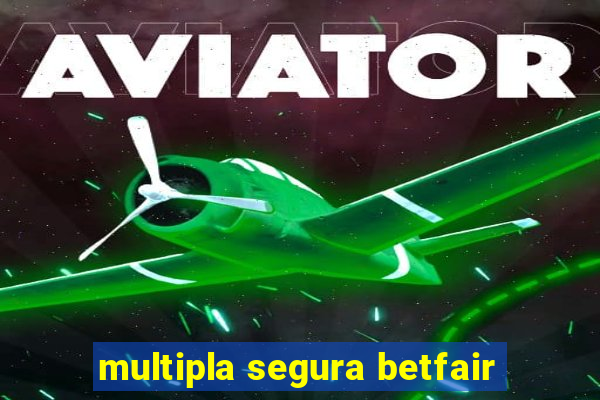 multipla segura betfair