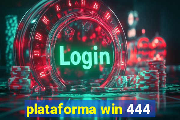 plataforma win 444