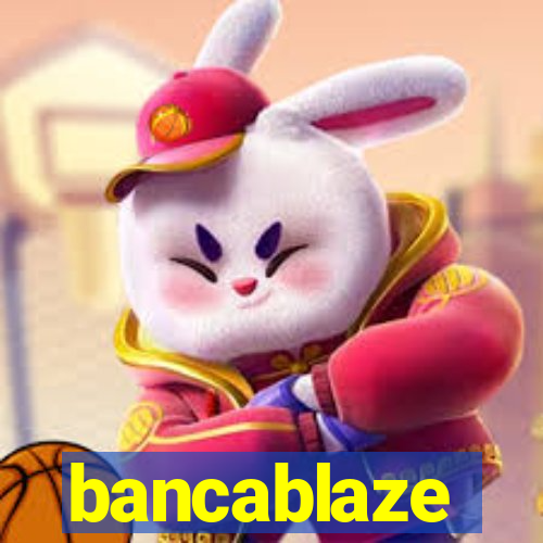 bancablaze