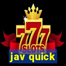 jav quick