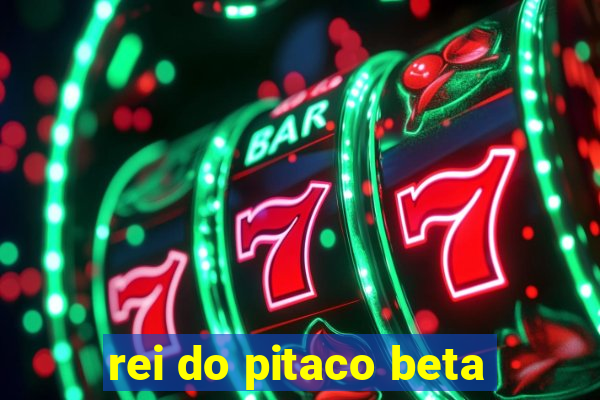 rei do pitaco beta