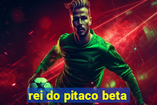 rei do pitaco beta