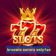 bronwin aurora onlyfan