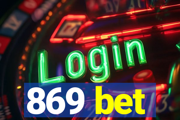 869 bet