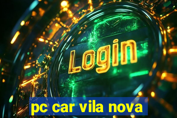 pc car vila nova