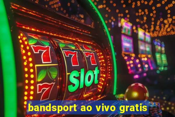 bandsport ao vivo gratis