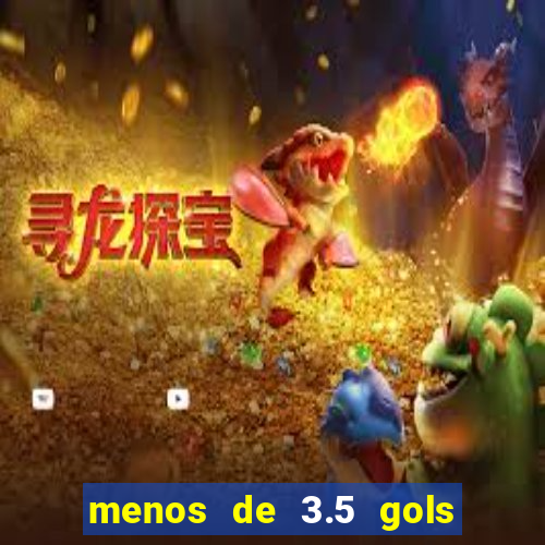 menos de 3.5 gols o que significa