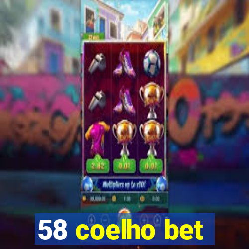 58 coelho bet