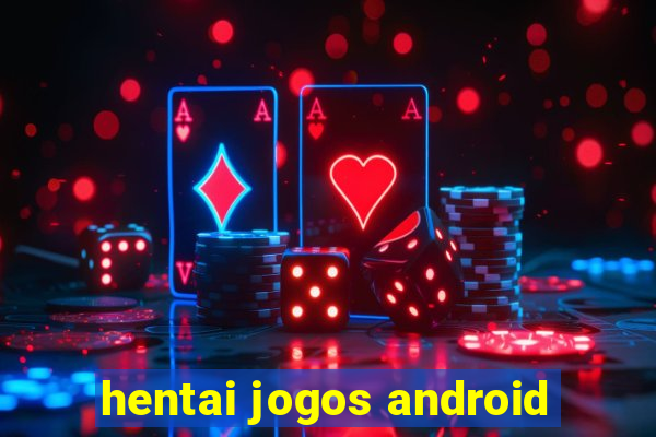 hentai jogos android