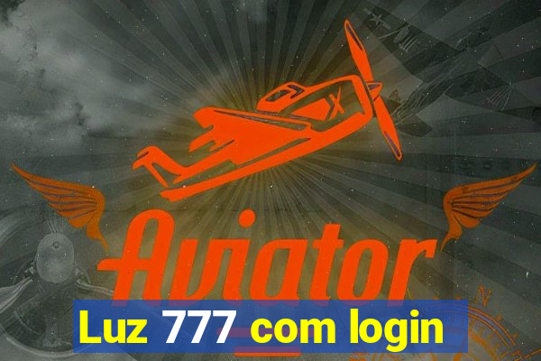 Luz 777 com login