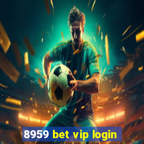 8959 bet vip login