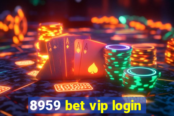 8959 bet vip login