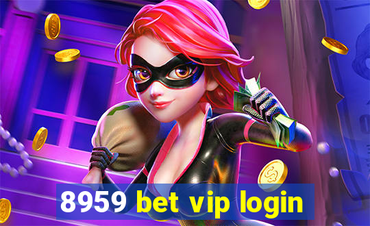 8959 bet vip login