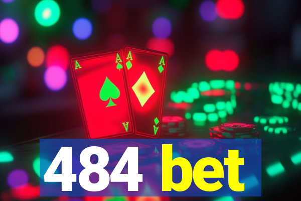 484 bet