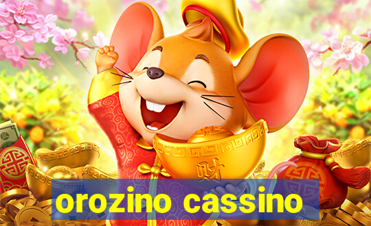 orozino cassino