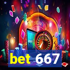 bet 667