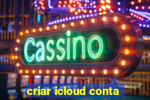 criar icloud conta