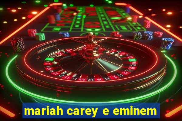 mariah carey e eminem