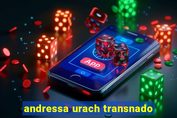 andressa urach transnado