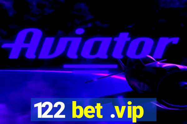 122 bet .vip