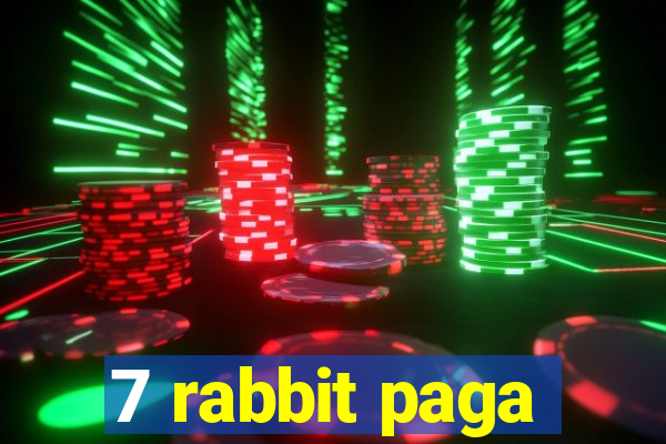 7 rabbit paga