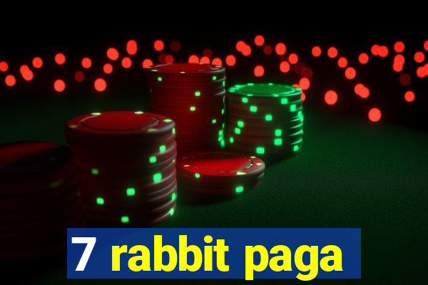 7 rabbit paga