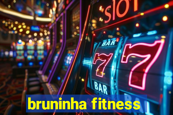 bruninha fitness