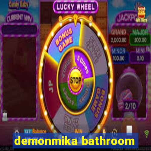 demonmika bathroom