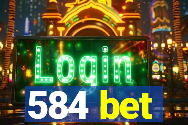 584 bet