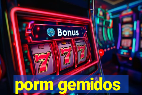 porm gemidos