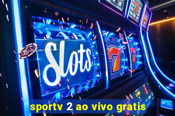 sportv 2 ao vivo gratis