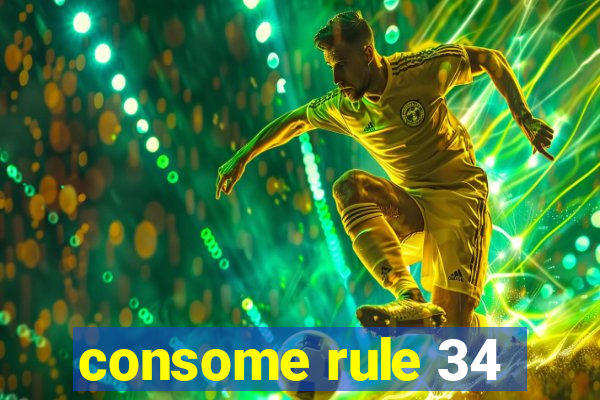 consome rule 34