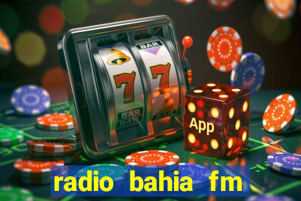 radio bahia fm 88.7 ao vivo ouvir