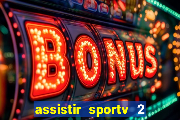 assistir sportv 2 ao vivo futemax