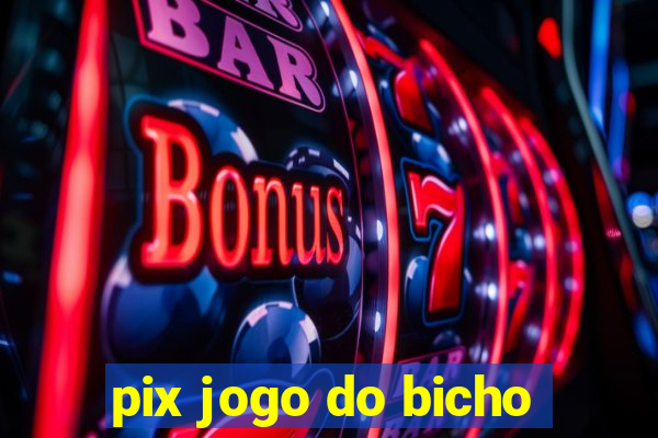 pix jogo do bicho