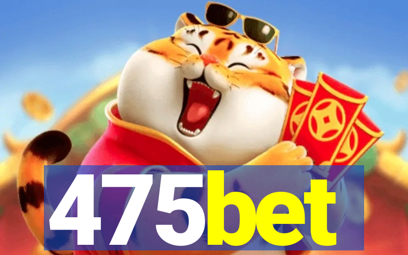 475bet