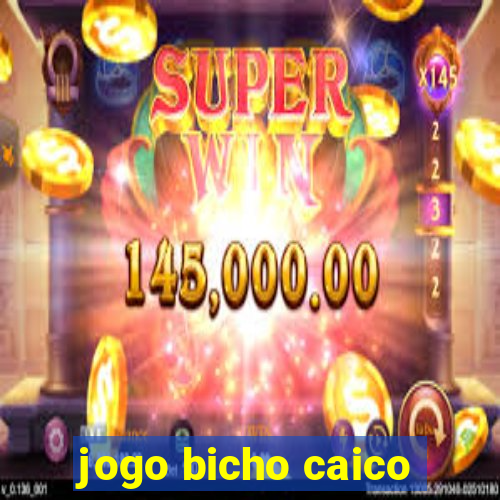 jogo bicho caico