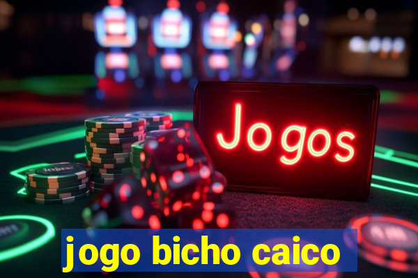 jogo bicho caico