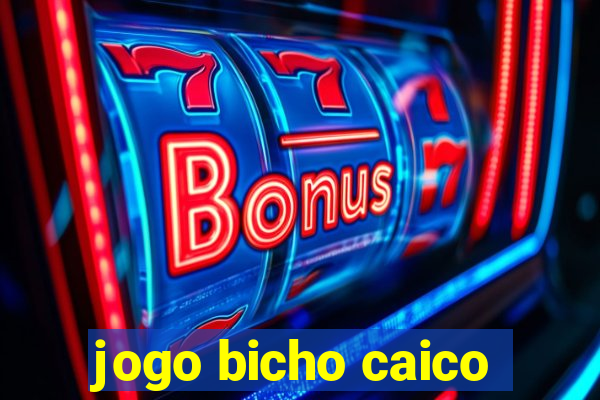 jogo bicho caico