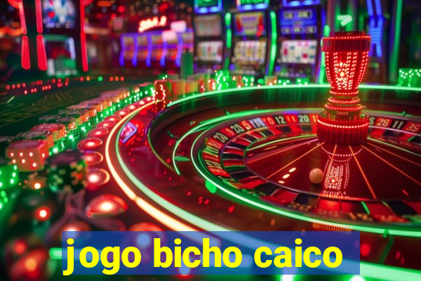 jogo bicho caico