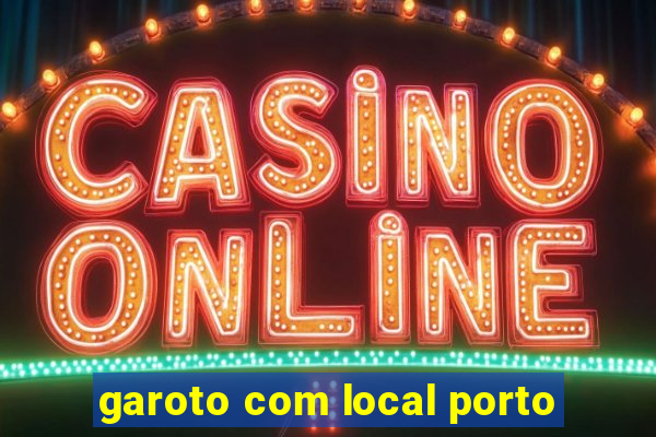 garoto com local porto