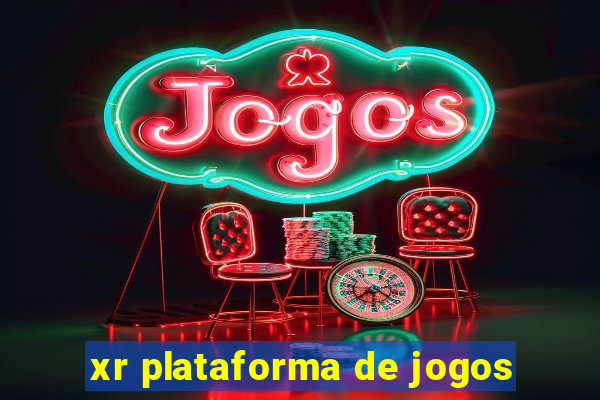 xr plataforma de jogos