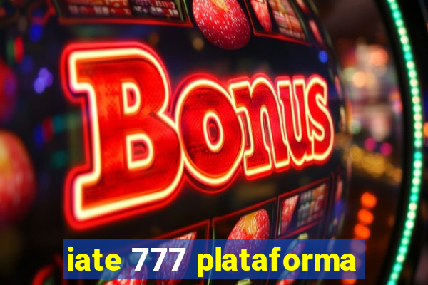 iate 777 plataforma